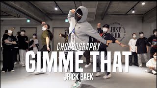 Jrick Baek Class | Chris Brown ft. Lil Wayne - Gimme That | @JustJerk Dance Academy