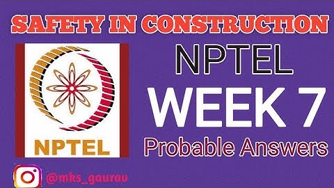 Safety In Construction Assignment 7 | Week 7 NPTEL Probable Answers |