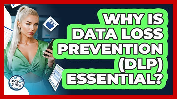 Why Is Data Loss Prevention (DLP) Essential? - Docs and Sheets Pro