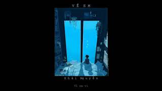 Về Em (original) - Khải 「Lyrics」 chords