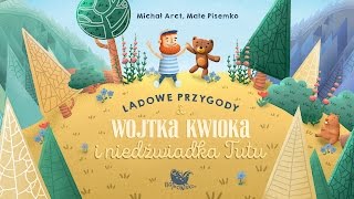 LĄDOWE PRZYGODY WOJTKA KWIOKA I NIEDŹWIADKA TUTU - Bajkowisko - bajki dla dzieci (audiobook)