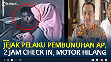 Jejak Pria Pelaku Pembunuhan AP di Hotel Palembang, 2 Jam Check In Bersama, Motor Korban Ikut Hilang