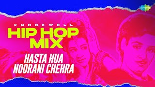 Hasta Hua Noorani Chehra - Hip Hop Mix | Knockwell | Retro Remix | Old Hindi Song