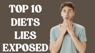 Top 10 Diet Lies Exposed