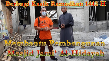 Berbagi Kasih Ramadhan 1442 H: Membantu Pembangunan Masjid Jami Al Hidayah Muara Baru, Jakarta Utara