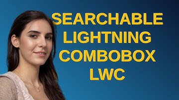 Salesforce: Searchable Lightning Combobox LWC