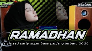 Download Lagu DJ RAMADHAN STYLE SAD PARTY SUPER BASS PANJANG COCOK BUAT NYANTAI ‼️Aulian 17 MP3