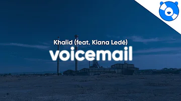 Khalid - Voicemail (Clean - Lyrics) feat. Kiana Ledé