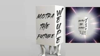WEUPE - Motra The Future (Prod by Mr T Touches
