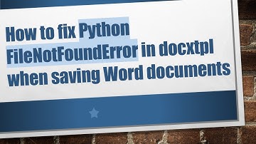 How to fix Python FileNotFoundError in docxtpl when saving Word documents