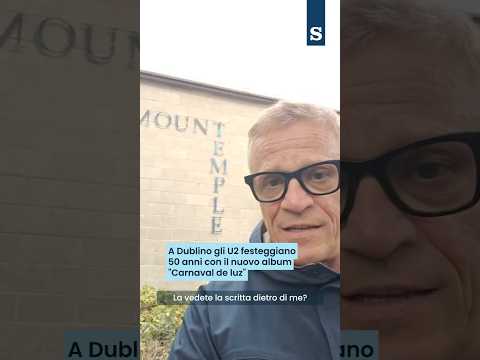 Video A DUBLINO gli U2 festeggiano i 50 anni con un NUOVO ALBUM