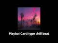 [free] Playboi Carti type chill beat