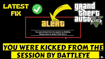 GTA V you were kicked from the session by battlEye Fix