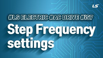 LS ELECTRIC | AC Drive iS7 Step Frequency settings_EN