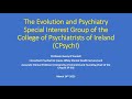 The cpsychi evolution  psychiatry special interest group