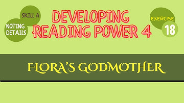 DEVELOPING READING POWER 4| FLORA