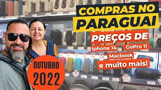 COMPRAS NO PARAGUAI 2022 - VALORES, DICAS E RECOMENDAÇÕES IMPORTANTES