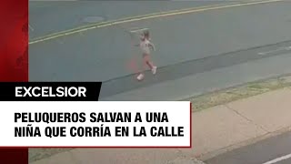 Peluqueros salvan a una niña que corría en la calle