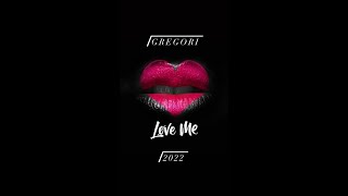 GREGORI - Love Me 2022