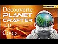 Planet crafter 10 coop dcouverte avec shoupine26 