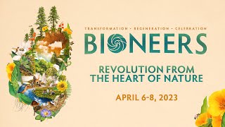 Bioneers Conference April 6-8 in Berkeley!