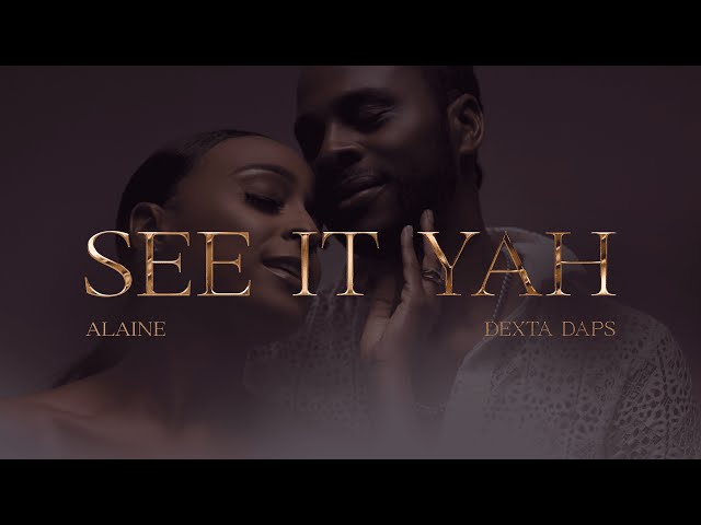 DEXTA DAPS & ALAINE - SEE IT YAH (Official Music Video) class=