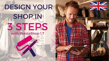 PrestaShop 1.7: Design your shop in 3 steps