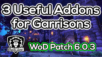 3 Useful Garrison Addons - Warlords of Draenor Patch 6.0.3