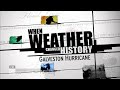 When Weather Changed History - Galveston Hurricane