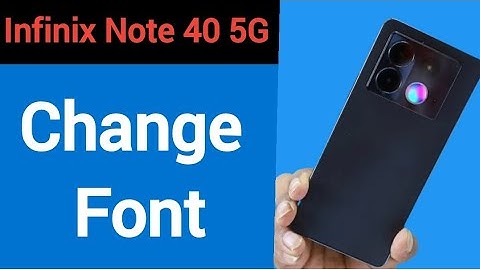 Infinix Note 40 5G me font Kaise change Karen, how to change font