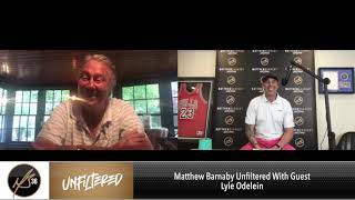 Matthew Barnaby Unfiltered With Guest Lyle Odelein