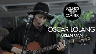 Oscar Lolang - Green Man | Sounds From The Corner Session #31