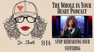 Stop Rehearsing Your Suffering - How to stop replaying the hurt