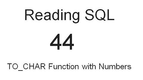 TO CHAR Function with Numbers: SQL Tutorial 44