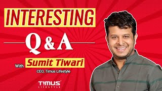QnA with Entrepreneur ! Mr. Sumit Tiwari [ CEO, Timuslifestyle ] #qna #entrepreneur