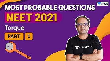 Most Probable Questions for NEET 2021 | Torque - 1 | Unacademy NEET | Anu Gupta