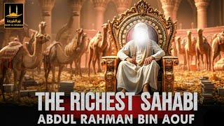 Celebrity How He Became a Millionaire? | Hazrat Abdul Rahman Bin Auf Success Secrets Wealth