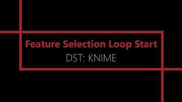 Feature Selection Loop Start [KNIME Analytics Platform]