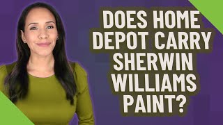 Does Home Depot carry Sherwin Williams paint