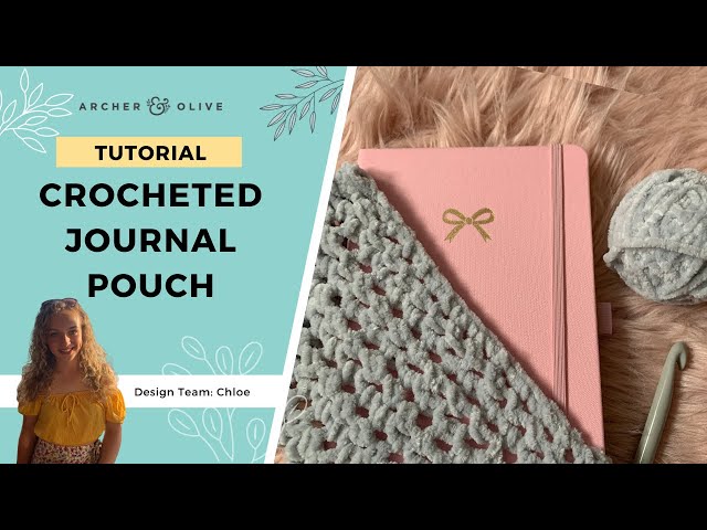 How to Make a Crocheted Journal Pouch, Homemade Bullet Journal Supplies