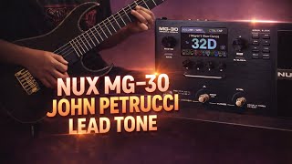 NUX MG-30 John Petrucci Lead Tone (Free Preset & NAM File)