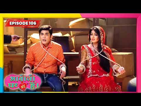 Bhabi Ji Ghar Par Hai | Full EP - 106 | Best Comedy TV Show | भाभी जी घर पे हैं सीरियल | New Serial