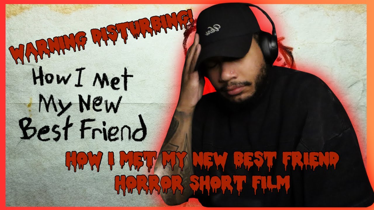 DISTURBING HORROR SHORT | HOW I MET MY NEW BEST FRIEND | HORROR SHORT REACTION!