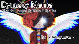 Flashing Lights And Glitching - Dynasty Meme - The Half Angel Episode 7 Spoilers