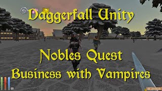 Daggerfall Unity — 206 — Nobles Quest — Business with Vampires
