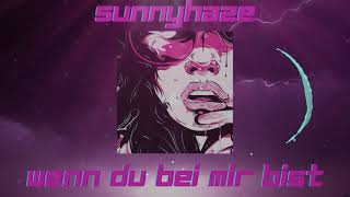 Sunny Haze - Wenn du bei mir bist (LYRICS)