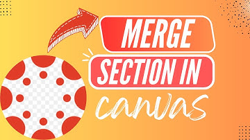 How to Merge Sections in Canvas – Step by Step Guide - 2026