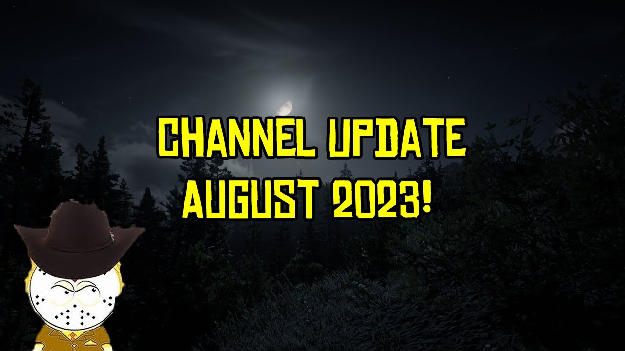 Channel Update August 2023! - YouTube