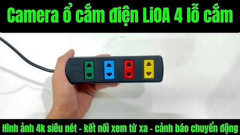 Camera ngụy trang ổ cắm điện - camera giấu kín ổ cắm điện LiOA 4 lỗ cắm mẫu bán chạy nhất 2025