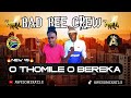 BAD BEE CREW _ O THOMILE O BEREKA [NEW 45 HIT] prod. by Morefza Maphorisa